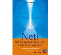 Neti Die Heilgeheimnisse Des Yoga Und Ayurveda