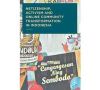 Netizenship, Activism and Online Community Transformation in Indonesia - [Version Originale] Ario Seto (Auteur)