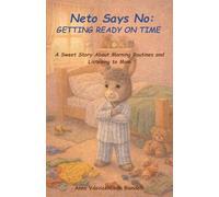 Neto Says No: Getting Ready on Time: A Sweet Story About Morning Routines and Listening to Mom