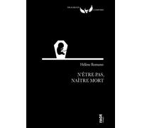 N'être pas, naître mort - Hélène Romano - Fage Eds - broché - Essai