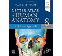 Netter Atlas of Human Anatomy A Systems Approach by Netter & Frank H. & MD Netter Frank H. MD (Auteur)