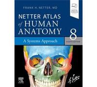 Netter Atlas of Human Anatomy A Systems Approach by Netter & Frank H. & MD Netter Frank H. MD (Auteur)