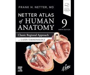 Netter Atlas of Human Anatomy: Classic Regional Approach with Latin Terminology