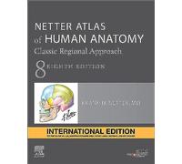 Netter Atlas of Human Anatomy International Edition: A Regional Approach