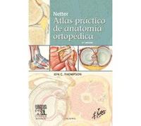 Netter. Atlas Práctico De Anatomía Ortopédica - [Livre en VO] Aa Vv (Auteur)