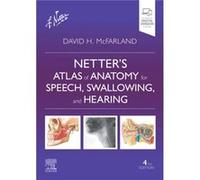 Netters Atlas of Anatomy for Speech Swallowing and Hearing - David H. McFarland - Elsevier Health Sciences Division - Livre en Anglais - Paperback David H. McFarlandDavid H. McFarland (Auteur)