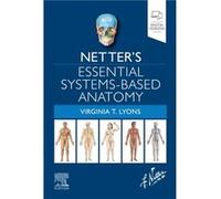 Netters Essential SystemsBased Anatomy - Virginia T. Lyons - Elsevier Health Sciences Division - Livre en Anglais - Paperback Virginia T. LyonsVirginia T. Lyons (Auteur)