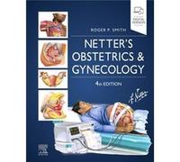 Netters Obstetrics and Gynecology by Smith & Roger P. & MD Adjunct Professor & Department of Obstetrics and Gynecology & Virginia Tech Carilion School of Smith Roger P. MD Adjunct Professor Department