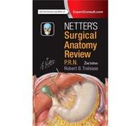 Netter'S Surgical Anatomy Review P.R.N., 2E (Netter Clinical Science) (Spiral-Bound) Robert Bernard Trelease, (Auteur)