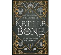 Nettle and Bone. Come uccidere un principe