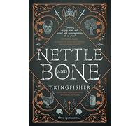 T. Kingfisher – Nettle & Bone – Poche – Titan Books