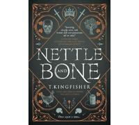 Nettle & Bone by Kingfisher, T. [Paperback] NEUF
