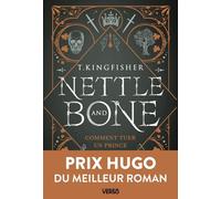 Nettle & Bone Comment tuer un prince - T. Kingfisher - Verso - broché - Roman