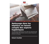 Nettoyage dans les hôpitaux en tenant compte des aspects hygiéniques