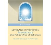 Nettoyage Et Protection Énergétique Des Personnes Et...