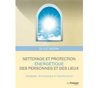 Nettoyage et protection énergétique des personnes et des lieux