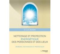 Nettoyage et protection énergétique des personnes et des lieux