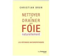 Nettoyer Et Drainer Son Foie Naturellement - Les Réponses Naturopathiques