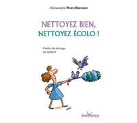 Nettoyez Bien, Nettoyez Écolo ! - Guide Du Ménage Au Naturel