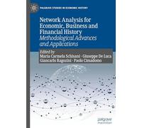 Network Analysis for Economic, Business and Financial History: Methodological Advances and Applications