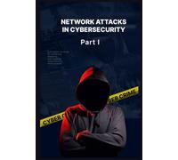 Network Attacks in Cybersecurity: A Beginner's Guide to Network Vulnerabilities, DHCP Exploits, ARP Attacks, and Defense Mechanisms
