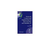 Network Control And Engineering For Qos, Security And Mobility, Iv: Fourth Ifip International Conference On Network Control And Engineering For Qos, S