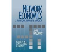 Network Economics: A Variational Inequality Approach