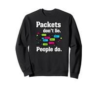 Network Engineer Packets Don't Lie Cybersecurity IT Sweatshirt