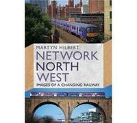 Network North West Images Of A Changing Martyn Hilbert, (Auteur)