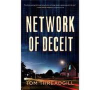 Network of Deceit by Tom Threadgill Tom Threadgill (Auteur)