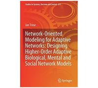 Network-Oriented Modeling For Adaptive Networks: Designing Higher-Order Adaptive Biological, Mental And Social Network Models