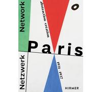 Network Paris : abstraction-crEation 1931- 1937 /anglais