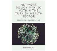 Network Policy Making Within The Turkish Health Sector