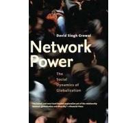 Network Power - The Social Dynamics Of Globalization