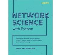 Network Science with Python Explore the networks around us using network science social network analysis and machine learning - David Knickerbocker - Pack David KnickerbockerDavid Knickerbocker (Auteu