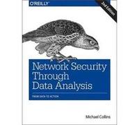 Network Security Through Data Analysis by Michael S. Collins Michael S Collins, (Auteur)