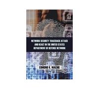 Network Security Traceback Attack And React In The United States Department Of Defense Network