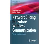 Network Slicing for Future Wireless Communication: Theory and Application