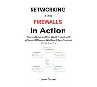 Networking and Firewalls in Action: Practical Labs and Real-World Projects with pfSense, OPNsense, WireGuard, Zero Trust, and Cloud Security