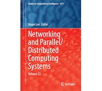 Networking and Parallel/Distributed Computing Systems: Volume 23