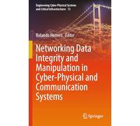 Networking Data Integrity and Manipulation in Cyber-Physical and Communication Systems