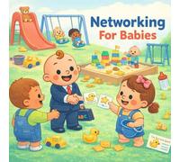 Networking for Babies: A funny rhyming playground story about making friends, sharing toys, and swapping doodle business cards
