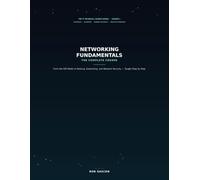 Networking Fundamentals: The Complete Course - From the OSI Model to Routing, Subnetting, and Network Security, Taught Step by Step