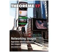 Networking Images - Approches Interdisciplinaires Des Images En Réseau