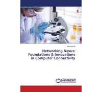 Networking Nexus: Foundations & Innovations In Computer Connectivity