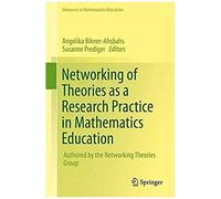 Networking Of Theories As A Research Practice In Mathematics Education