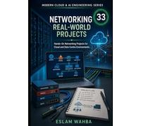 Networking Real-World Projects: Hands-On Networking Projects for Cloud and Data Centre Environments