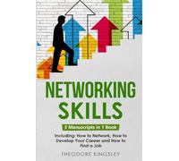 Networking Skills: 3-in-1 Guide to Master Business Networking, Personal Social Network & Networking for Introverts