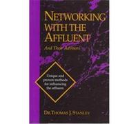 Networking With the Affluent and Their Advisors Thomas J. Stanley (Auteur)