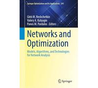 Networks and Optimization: Models, Algorithms, and Technologies for Network Analysis
